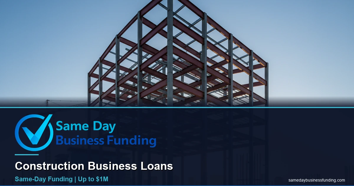 Construction contractor approved for same day business funding with Same Day Business Funding