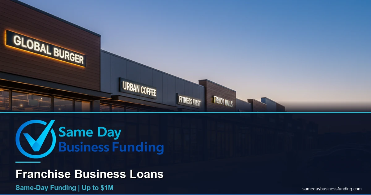 Franchise owner approved for same day business funding with Same Day Business Funding