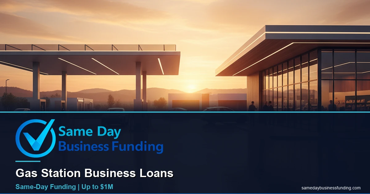 Gas station owner approved for same day business funding with Same Day Business Funding
