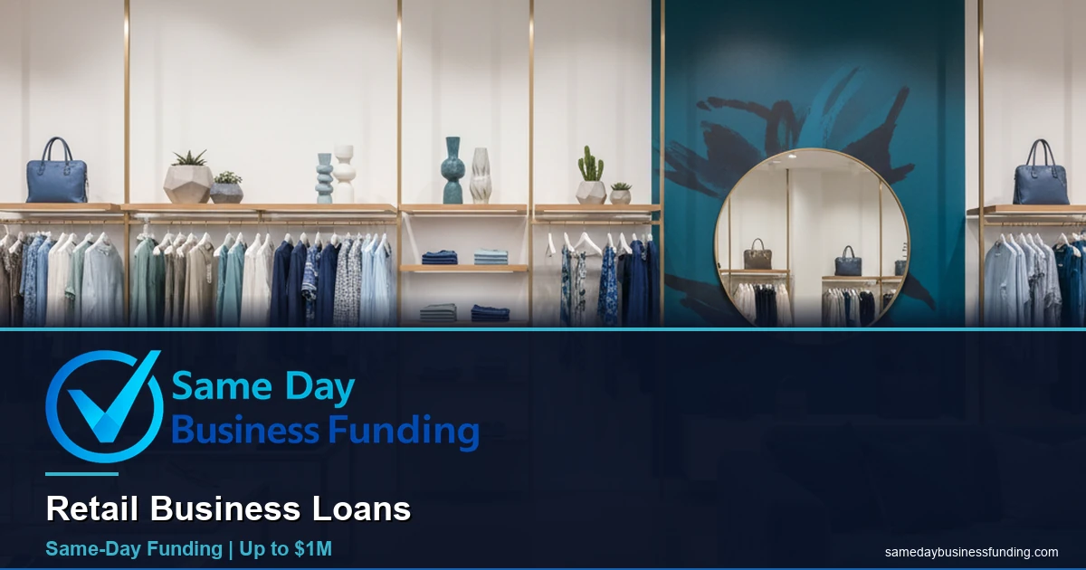 Retail store owner approved for same day business funding with Same Day Business Funding