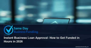 instant business loan approval - how to get funded in hours | Same Day Business Funding